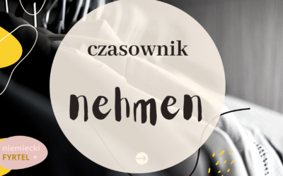 Co można zrobić z czasownika nehmen